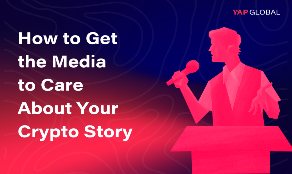How to Get the Media to Care About Your Crypto Story 1 How to Get the Media to Care About Your Crypto Story